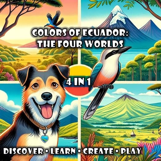 Colors of Ecuador: The Four Worlds — cover of the book by Dr. Sebastian Tamayo-Vegas